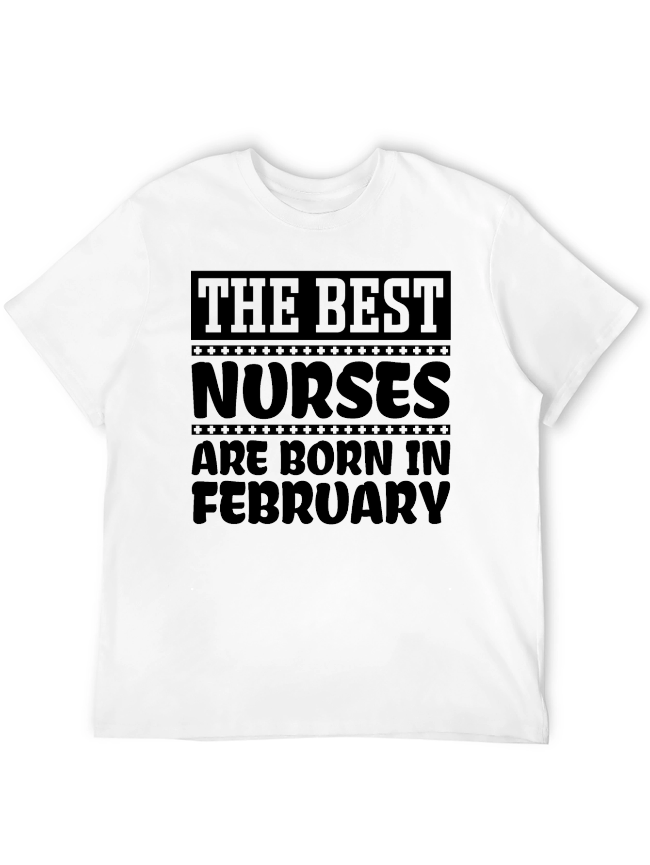 Best Nurses Born in February Graphic Tee