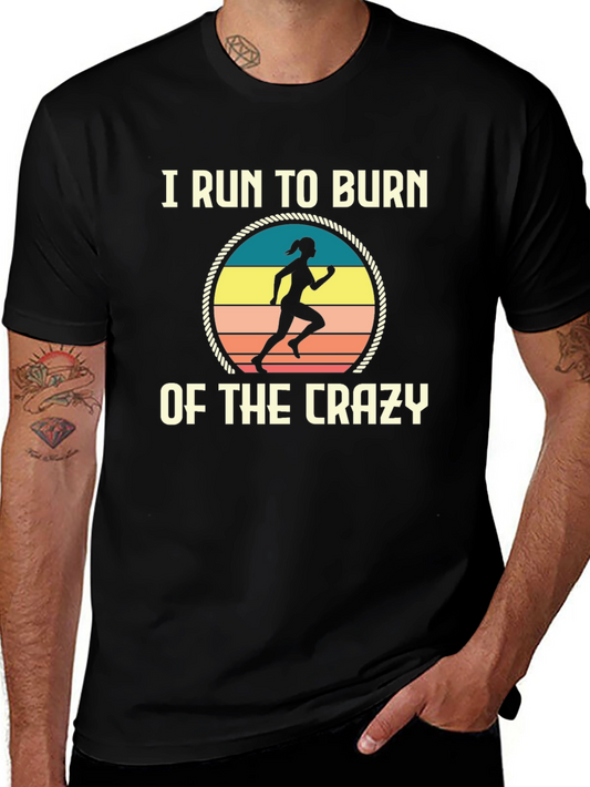 I Run to Burn Off the Crazy Graphic Tee