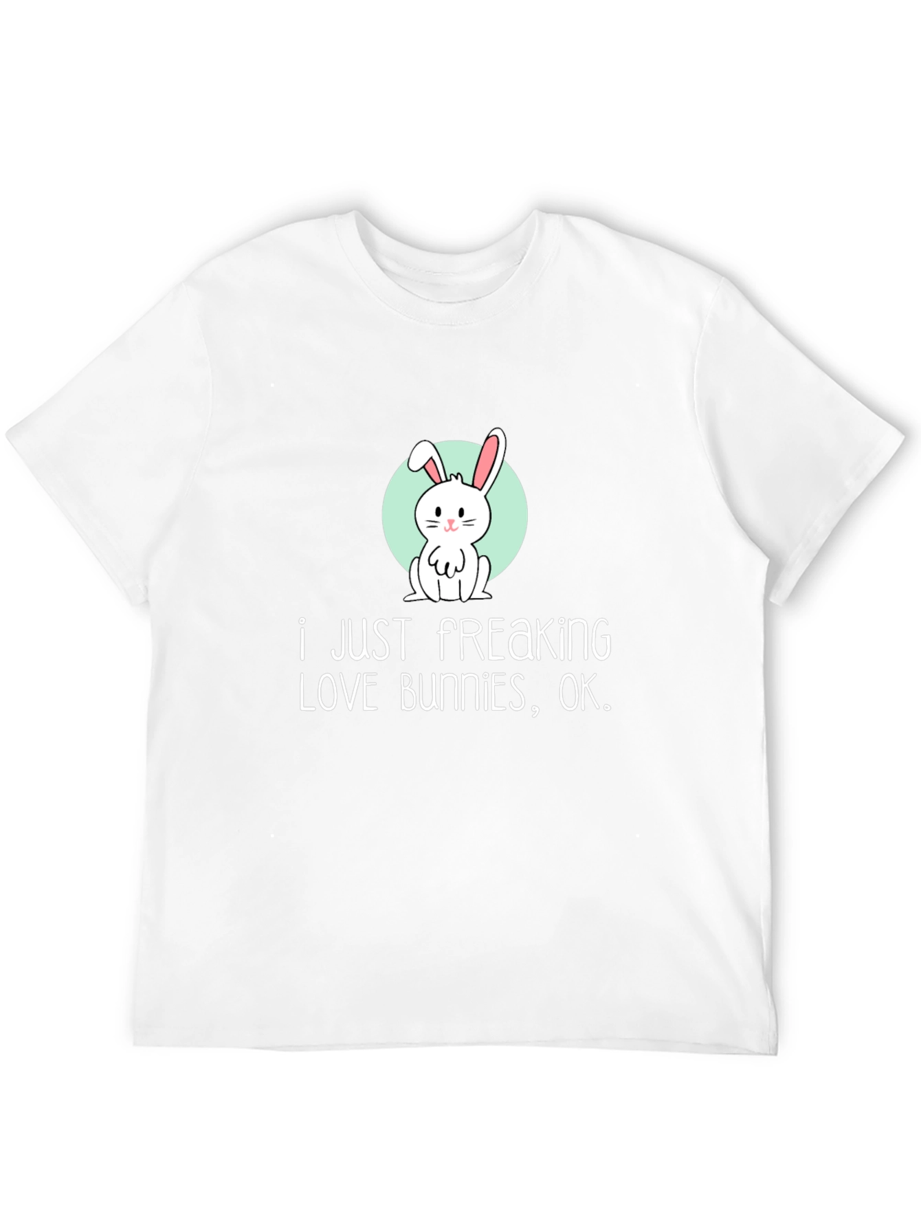 I Just Freaking Love Bunnies T-Shirt