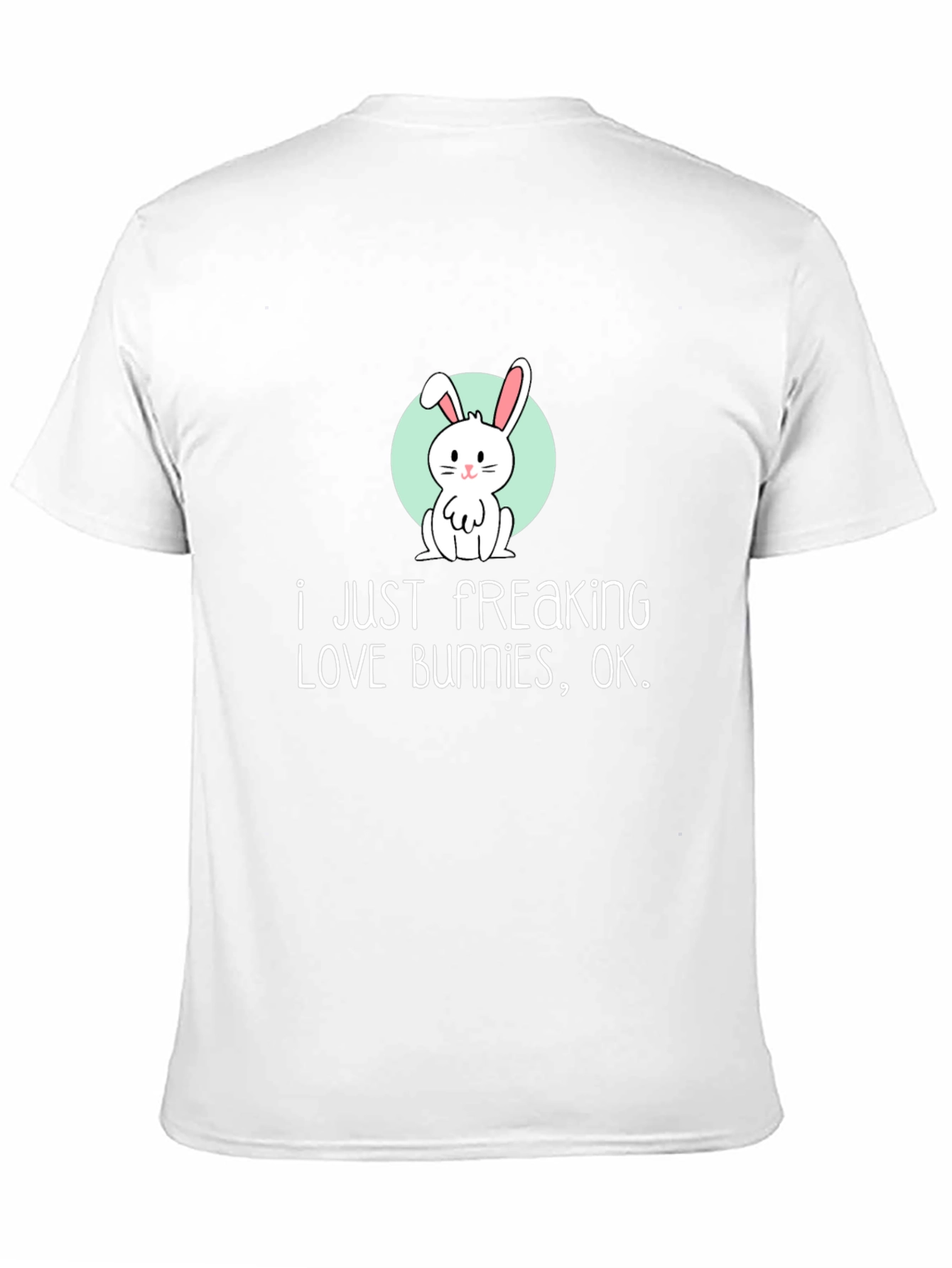 I Just Freaking Love Bunnies T-Shirt