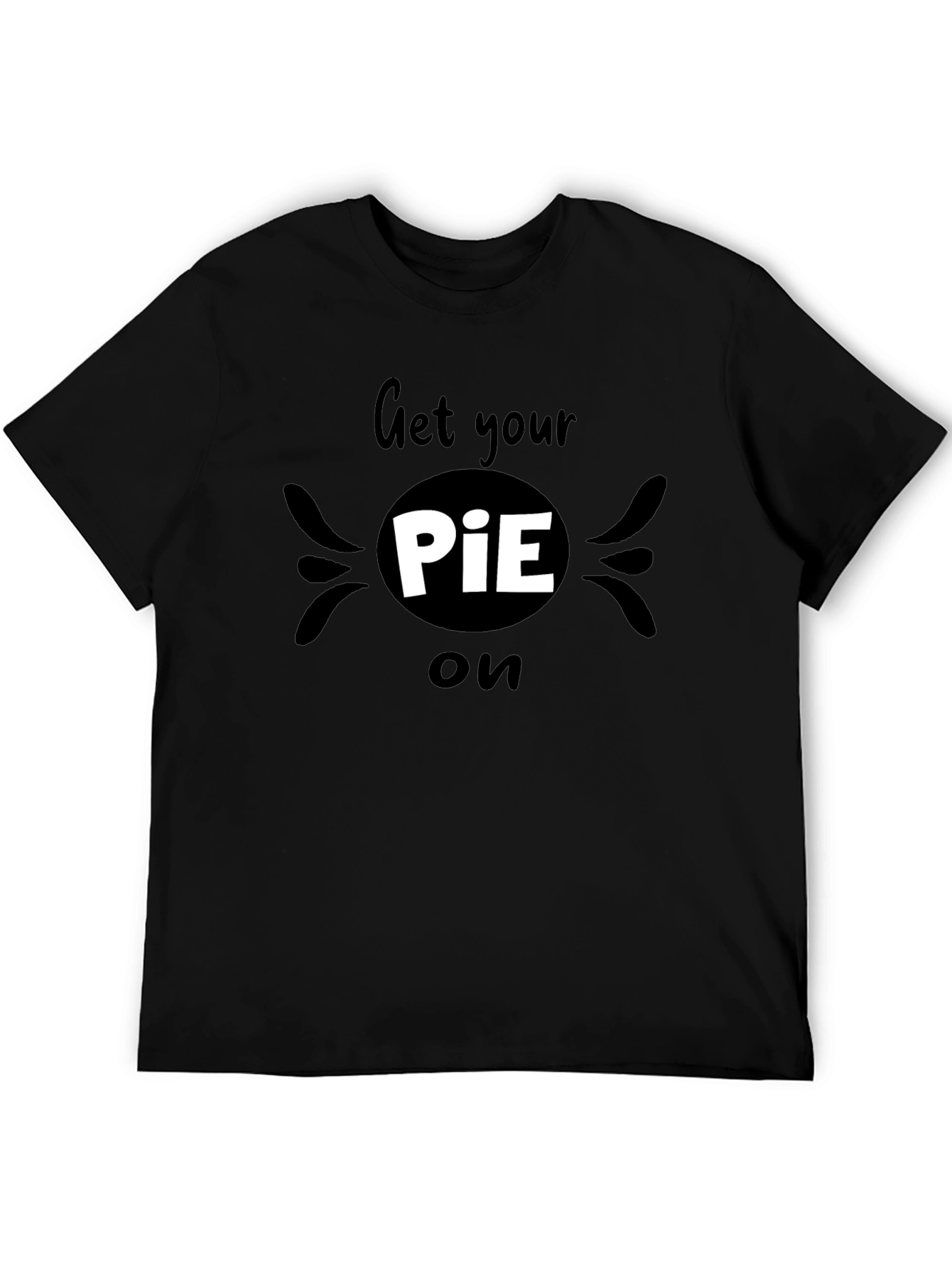 Get Your PiE On T-Shirt