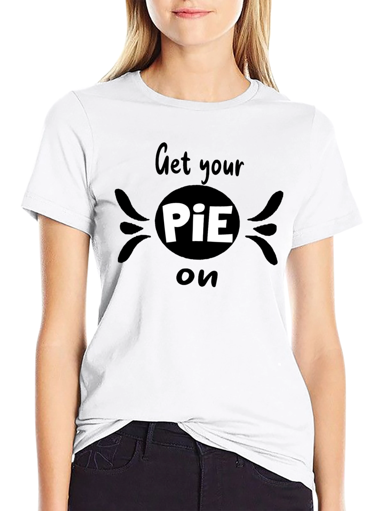 Get Your PiE On T-Shirt