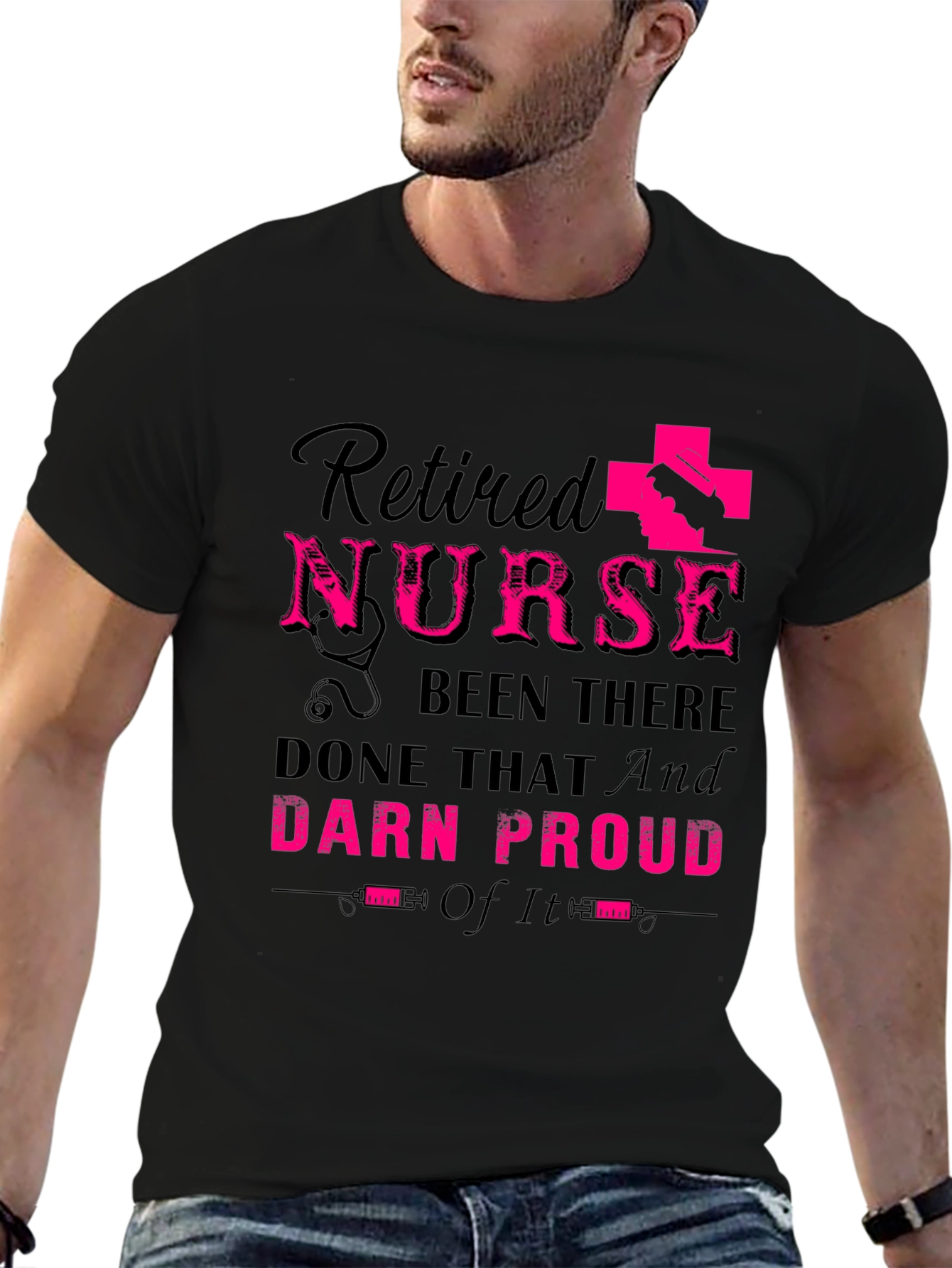 Retired Nurse T-Shirt: Been There Done That Darn Proud