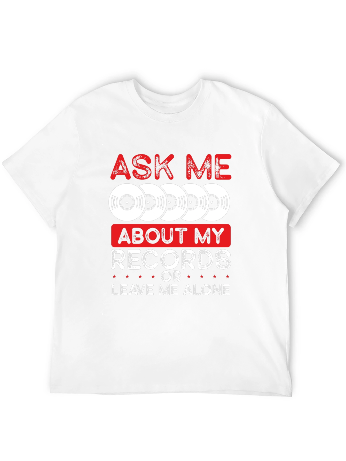 Ask Me About My Records T-Shirt
