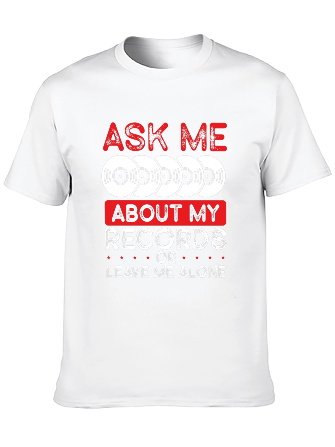Ask Me About My Records T-Shirt