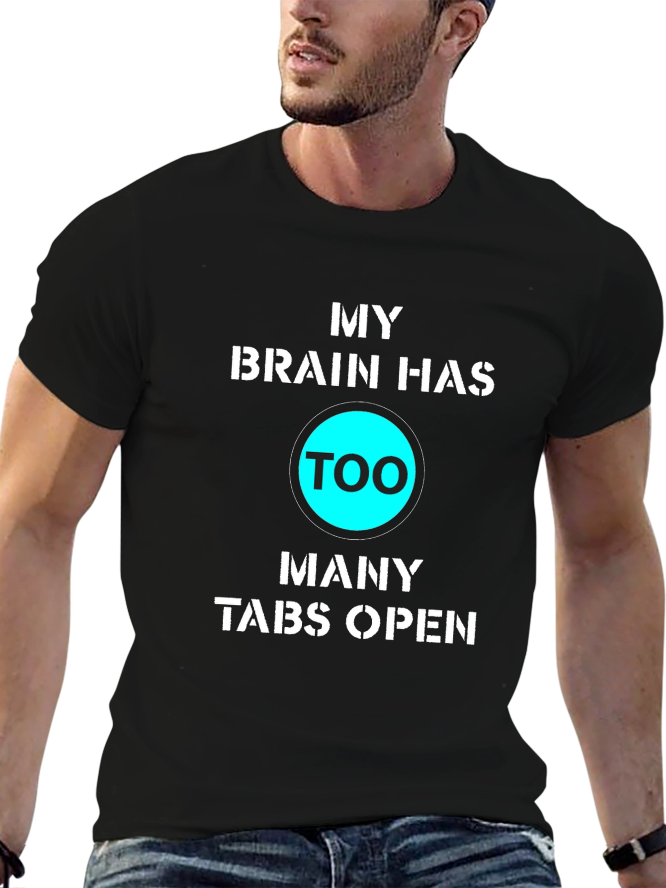 My Brain Has Too Many Tabs Open Funny T-Shirt
