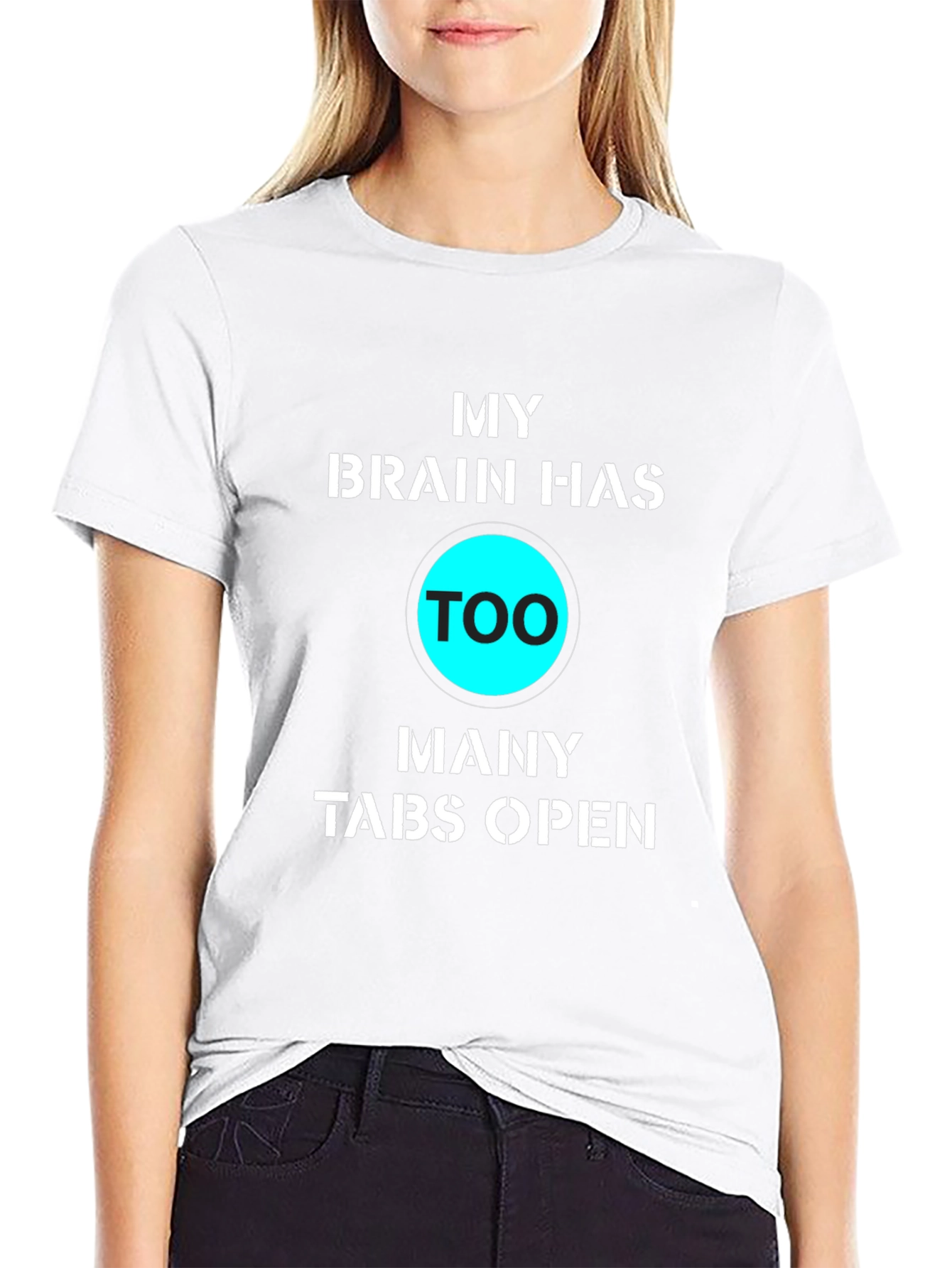 My Brain Has Too Many Tabs Open Funny T-Shirt
