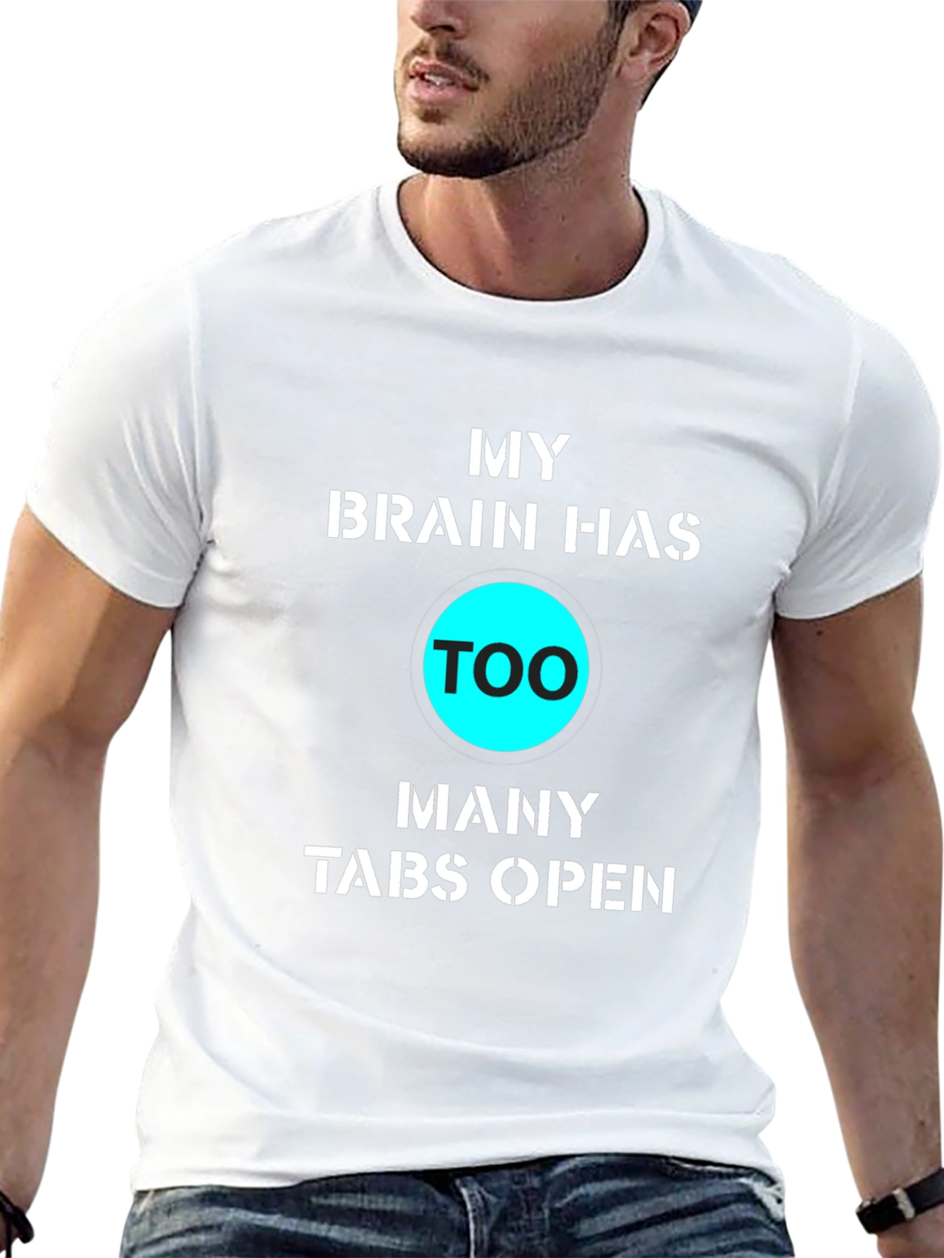 My Brain Has Too Many Tabs Open Funny T-Shirt