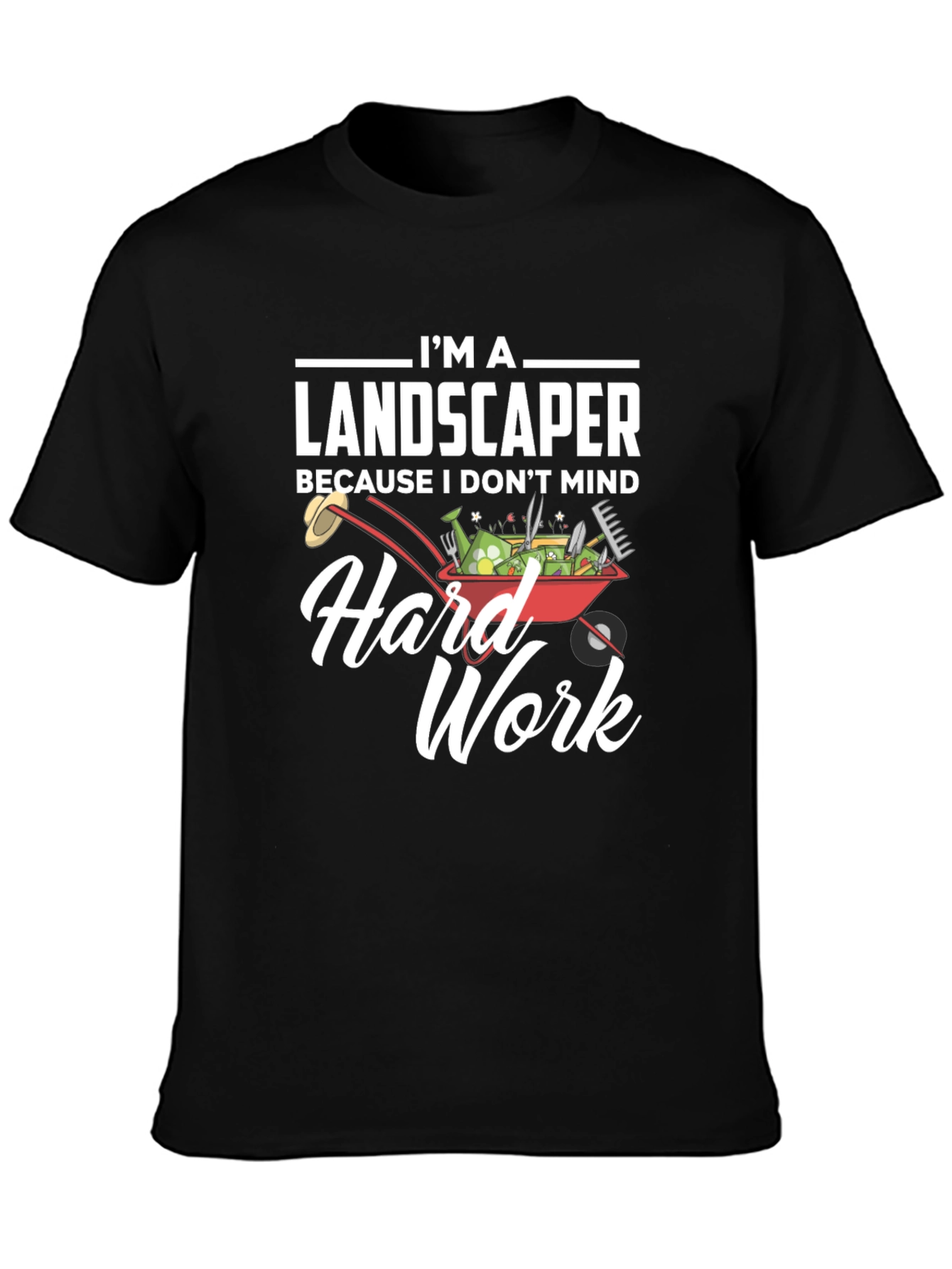Landscaper Hard Work T-Shirt
