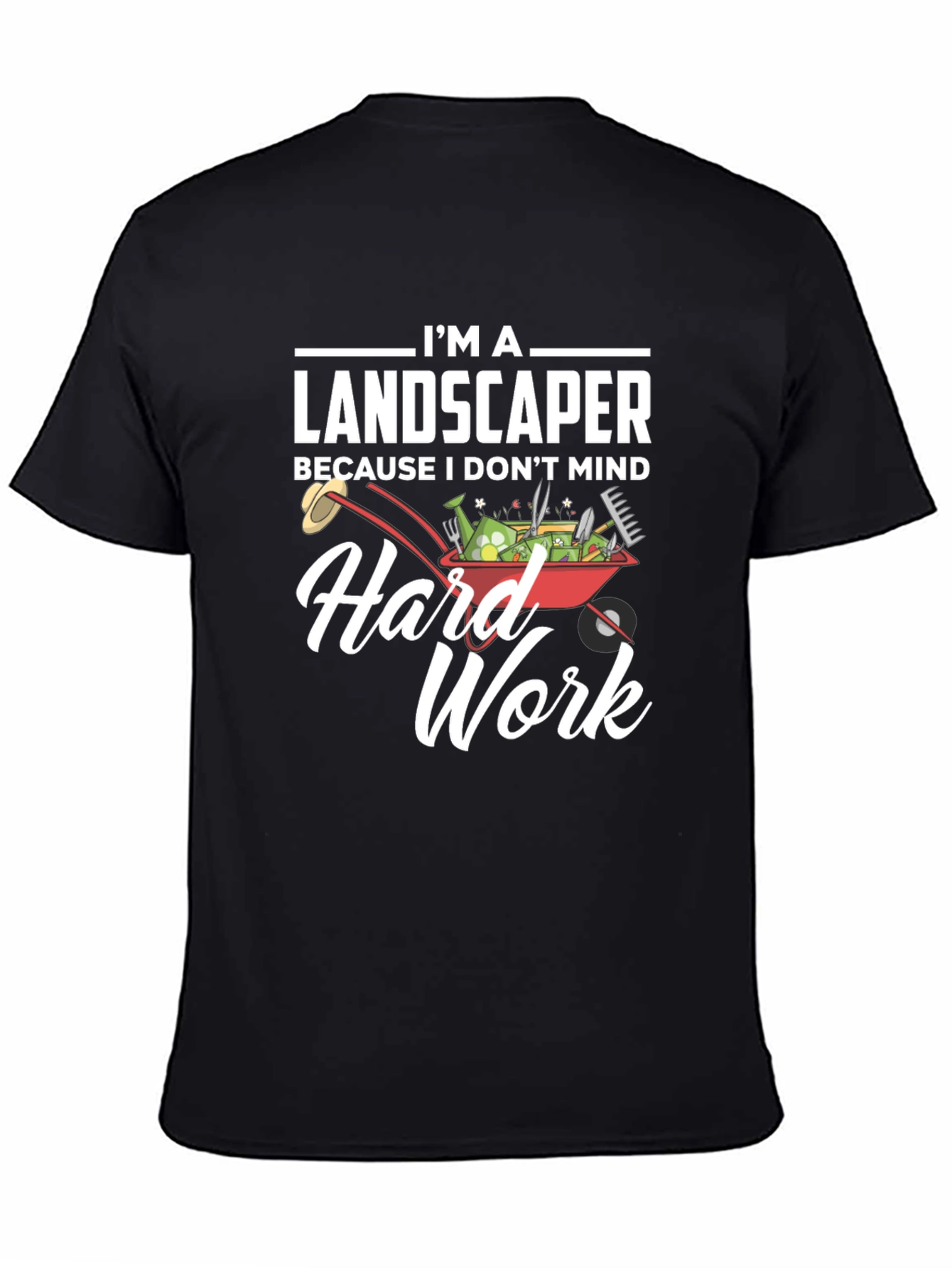 Landscaper Hard Work T-Shirt