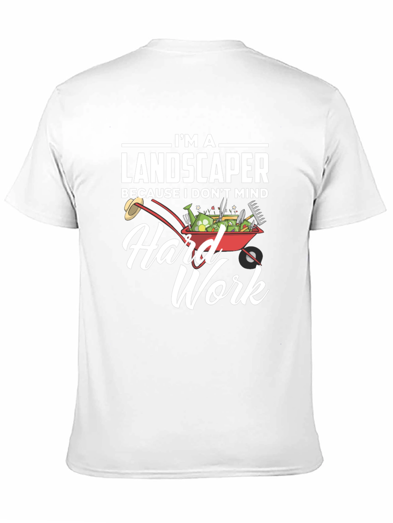 Landscaper Hard Work T-Shirt