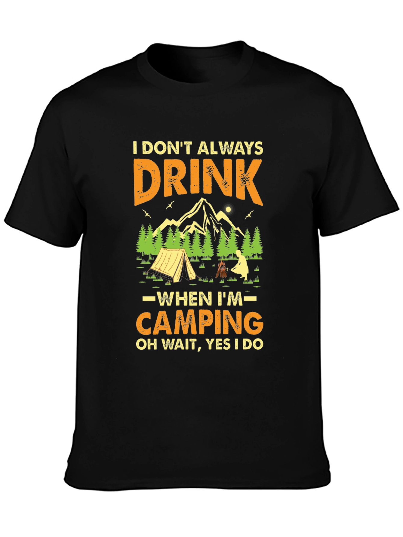 Funny Camping T-Shirt - I Dont Always Drink