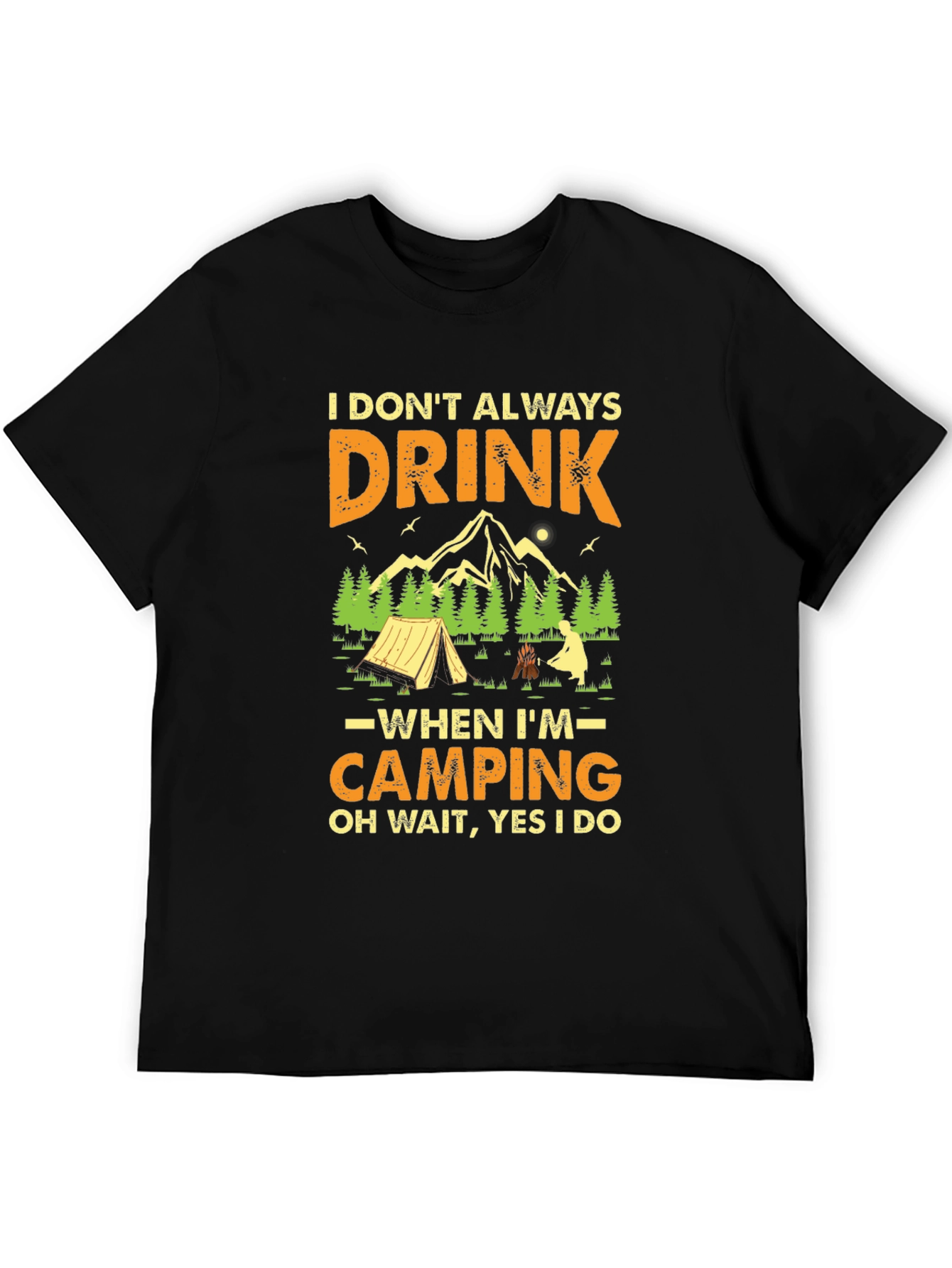 Funny Camping T-Shirt - I Dont Always Drink
