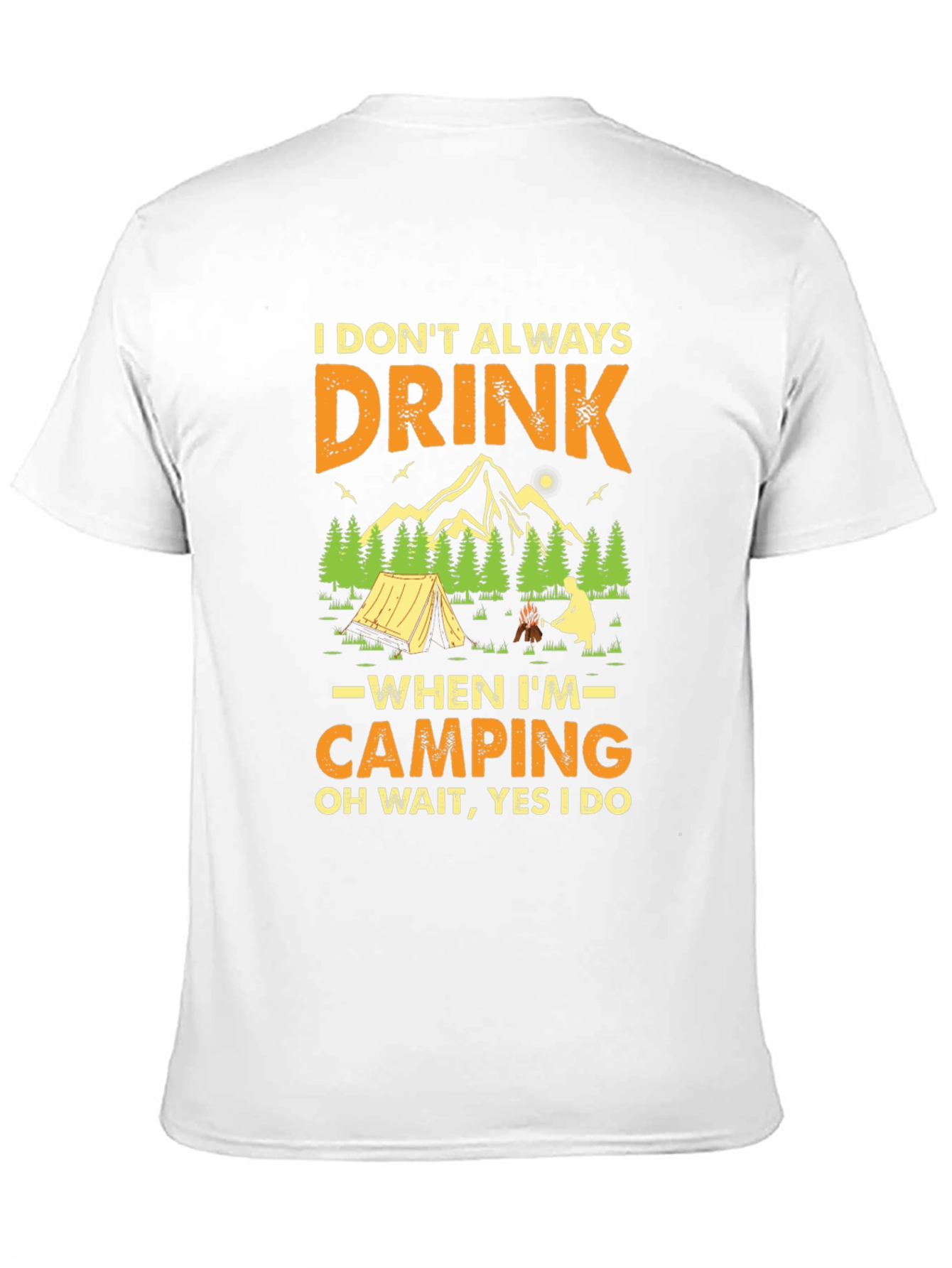 Funny Camping T-Shirt - I Dont Always Drink