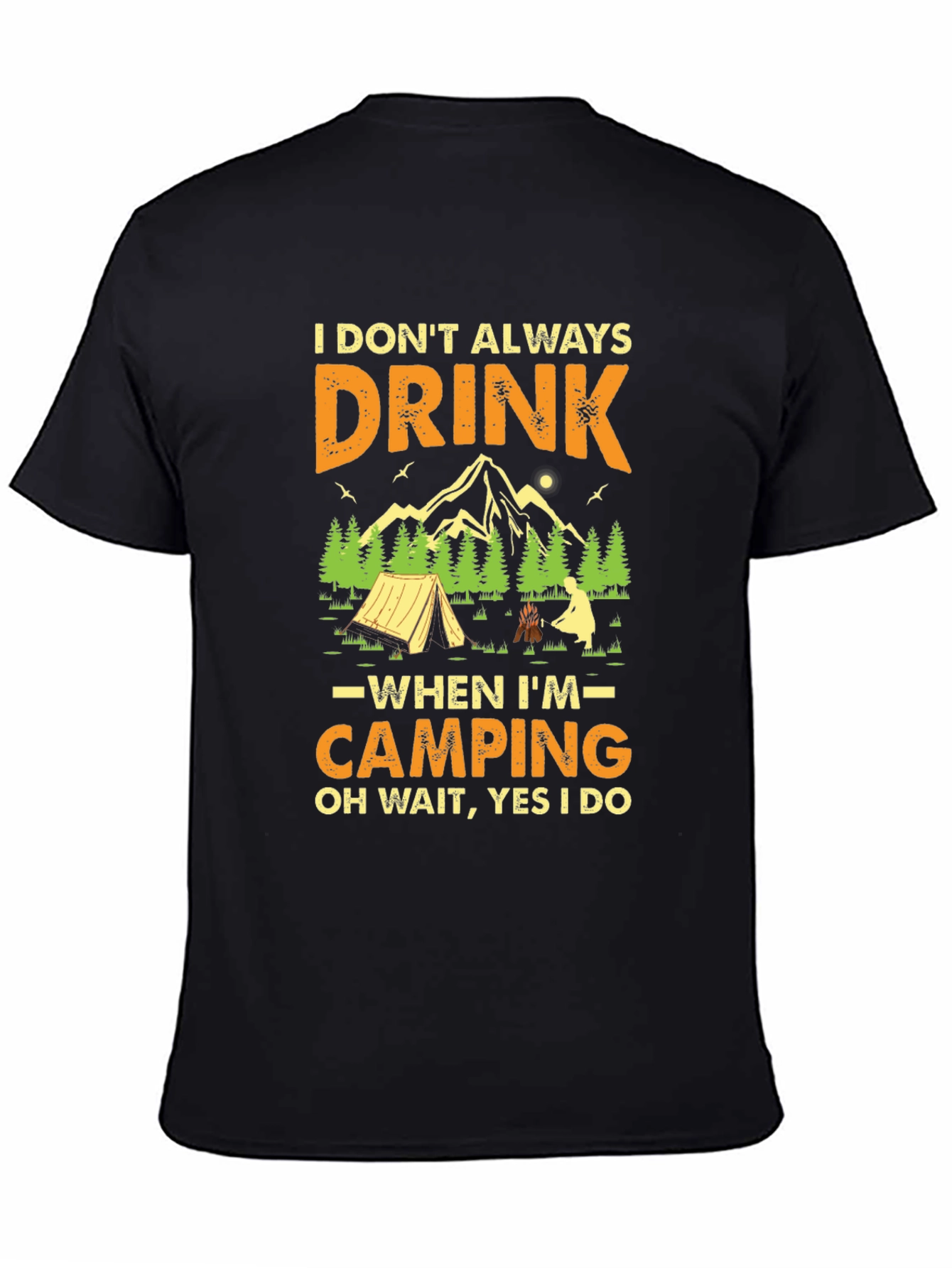 Funny Camping T-Shirt - I Dont Always Drink