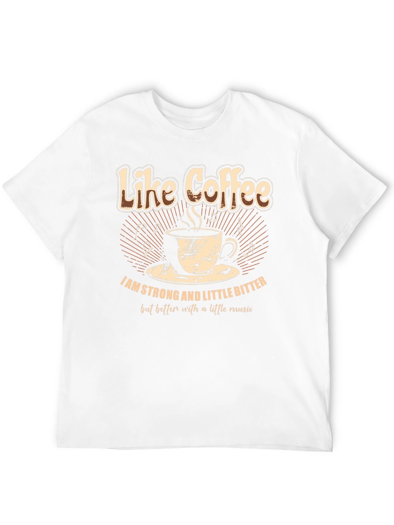 Like Coffee T-Shirt - Strong and Bitter with Music