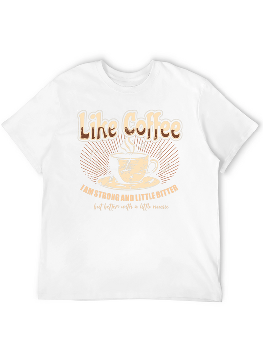 Like Coffee T-Shirt - Strong and Bitter with Music
