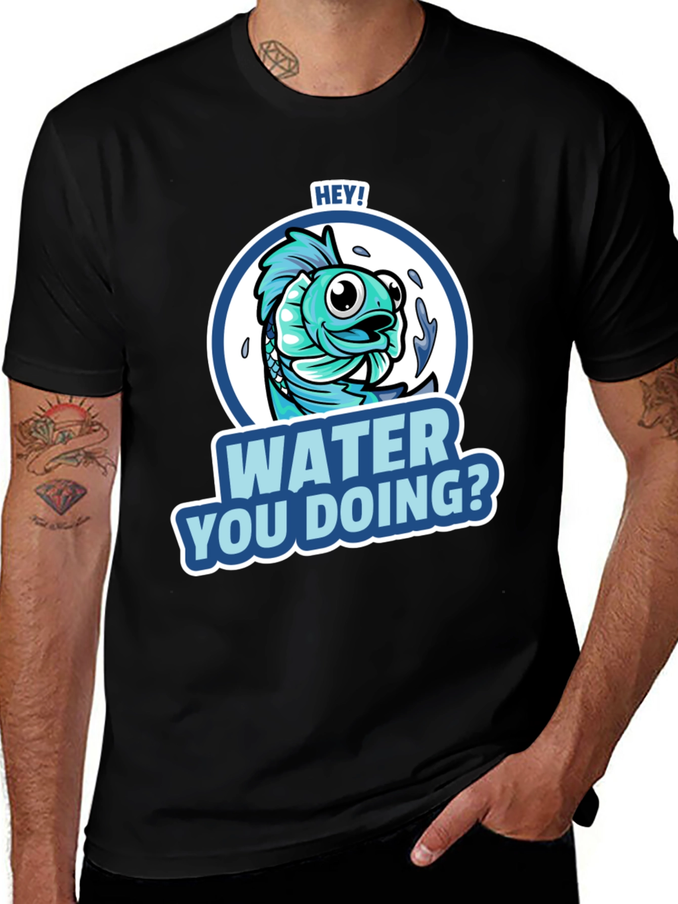 Hey! Water You Doing? Funny Fish T-Shirt