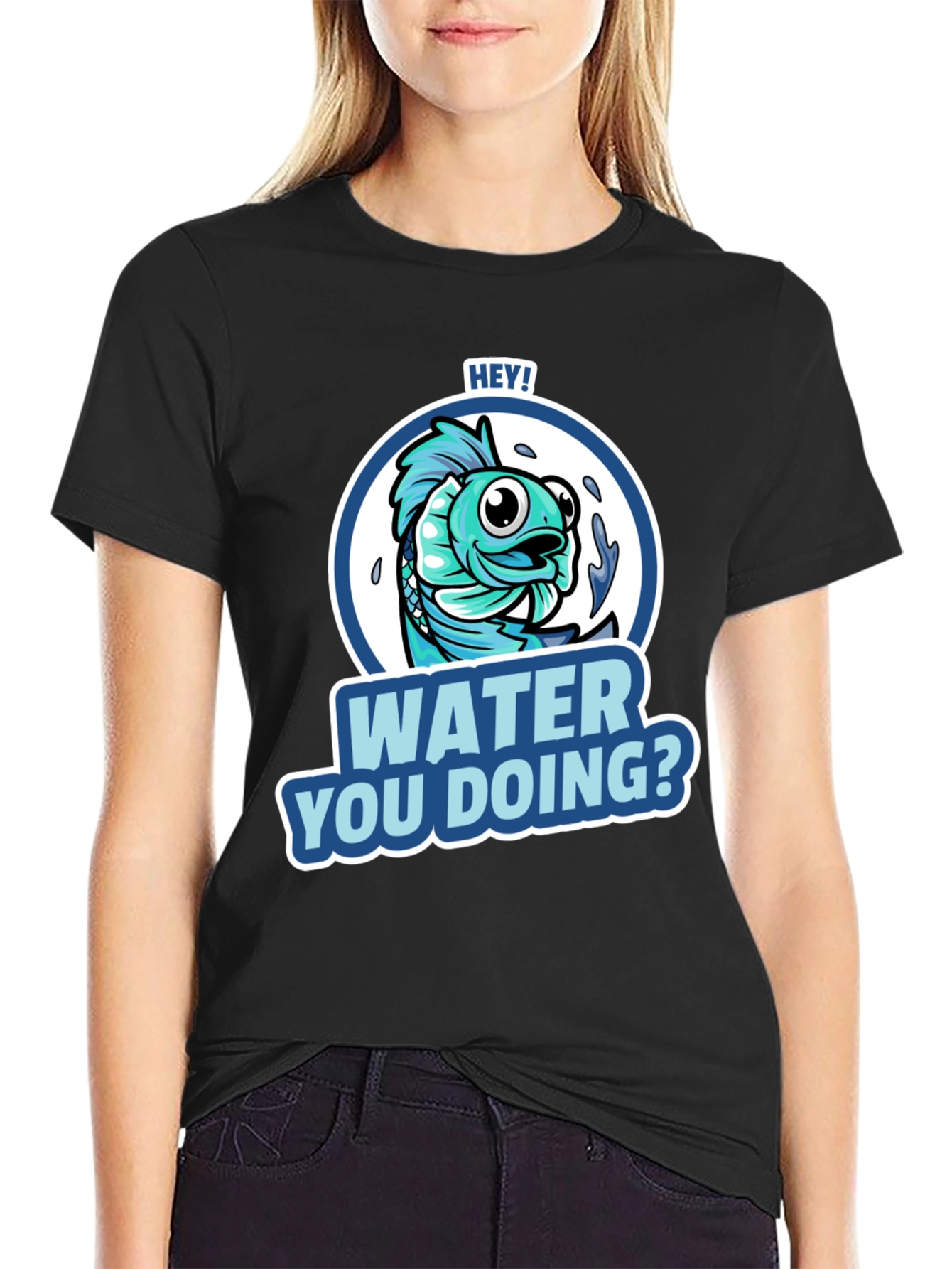 Hey! Water You Doing? Funny Fish T-Shirt