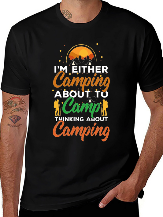 Camping T-Shirt - Im Either Camping or Thinking About It
