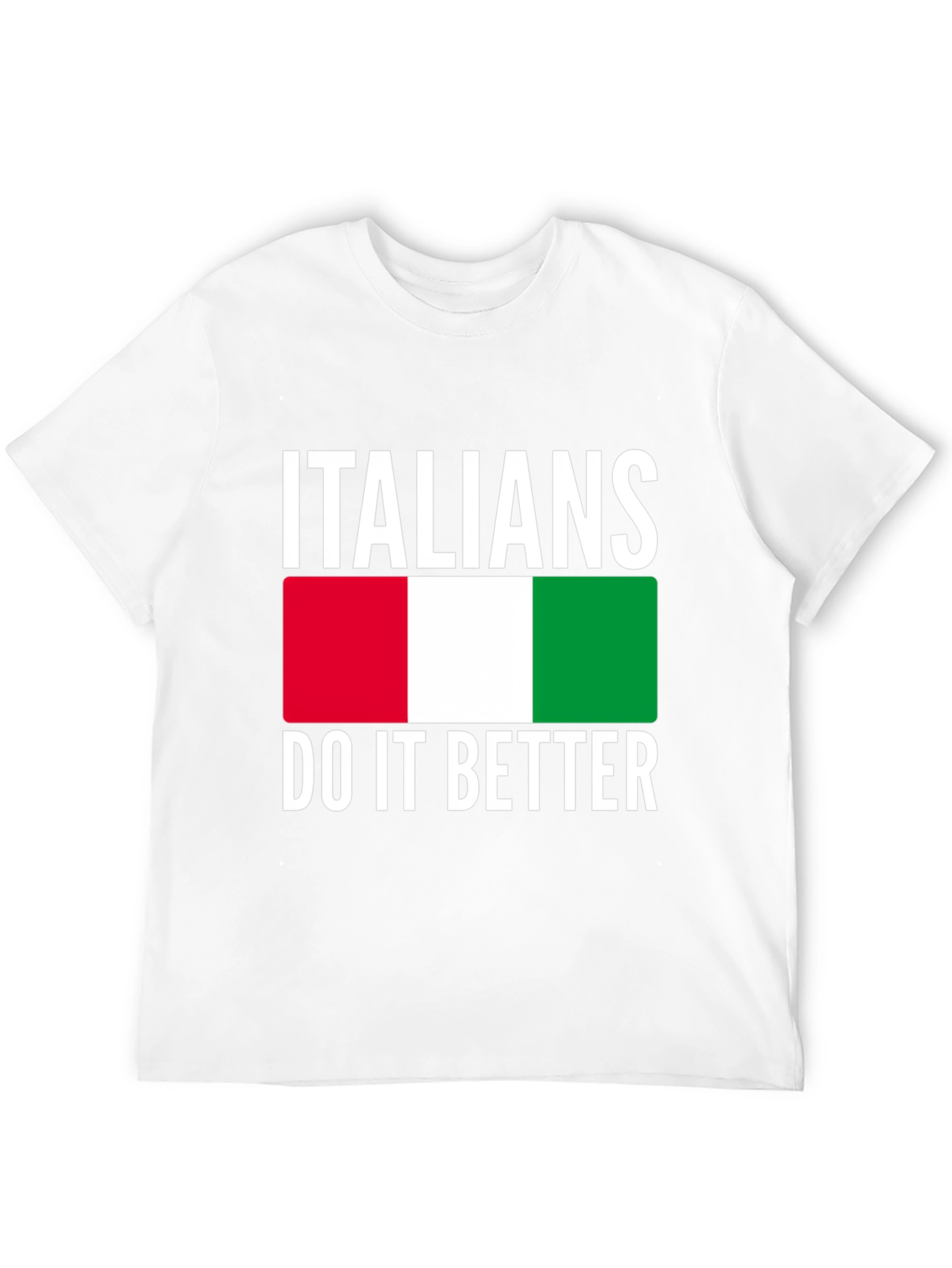 Italians Do It Better T-Shirt - Italy Flag Design