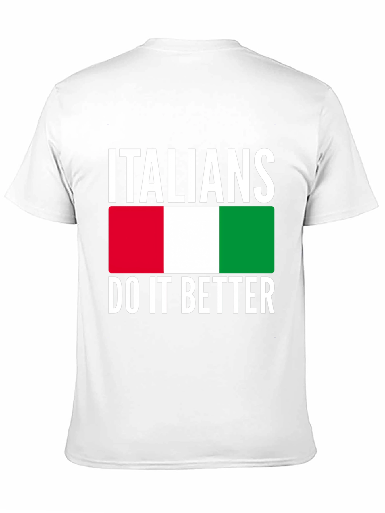 Italians Do It Better T-Shirt - Italy Flag Design