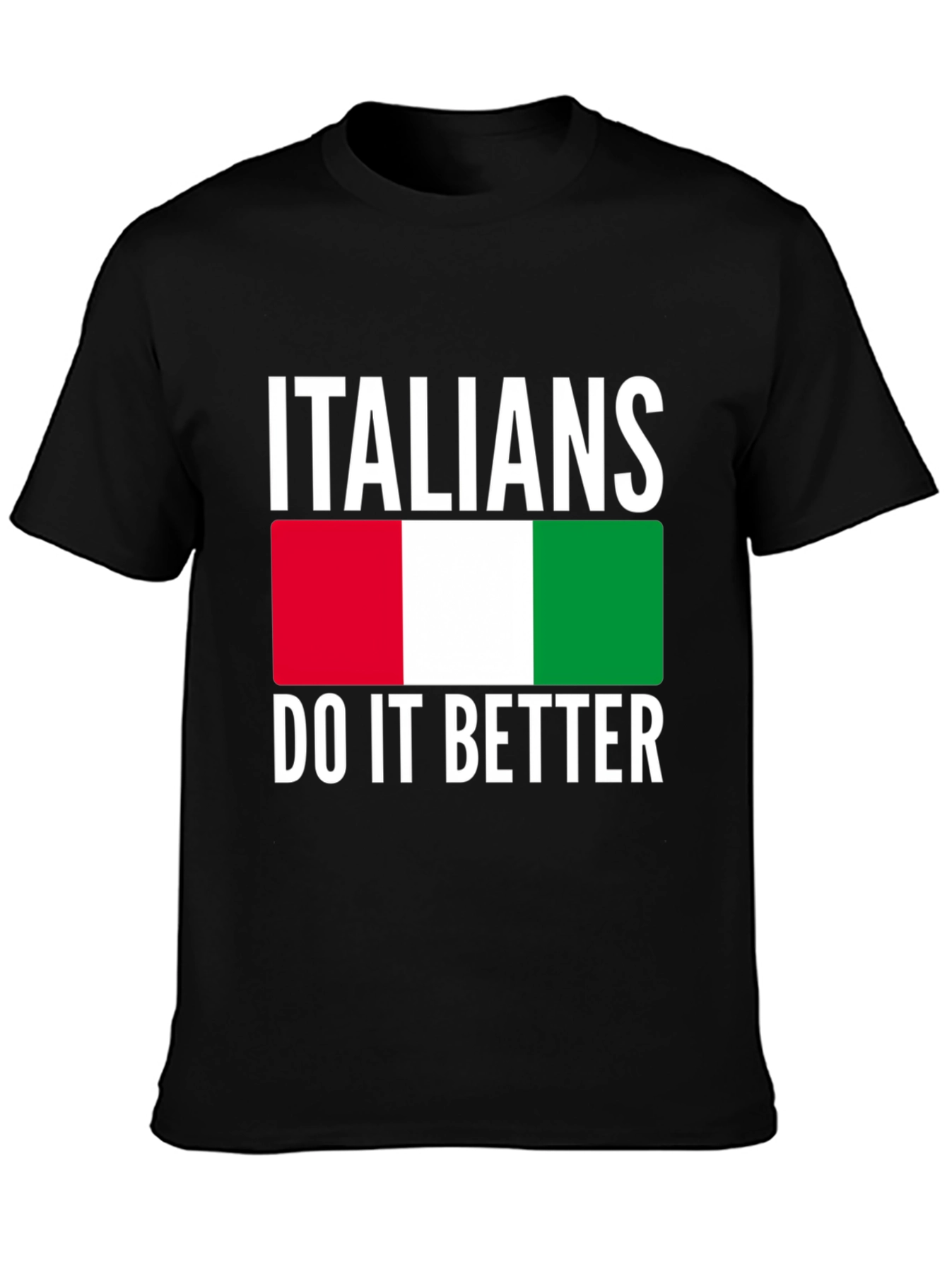 Italians Do It Better T-Shirt - Italy Flag Design
