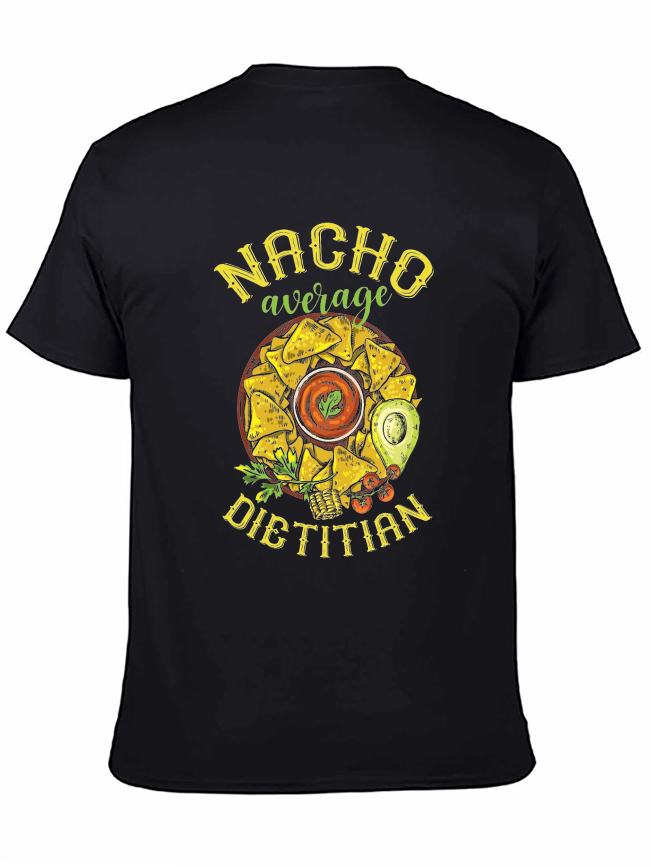 Nacho Average Dietitian T-Shirt - Funny Foodie Tee
