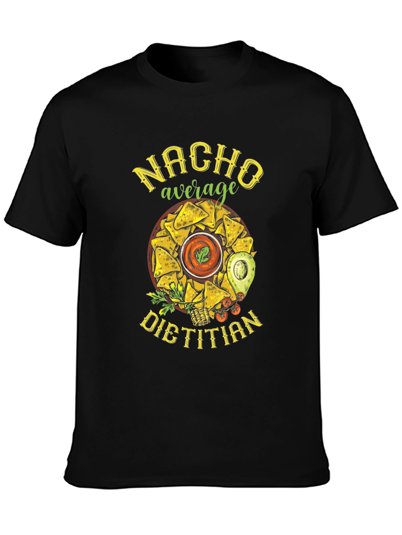 Nacho Average Dietitian T-Shirt - Funny Foodie Tee