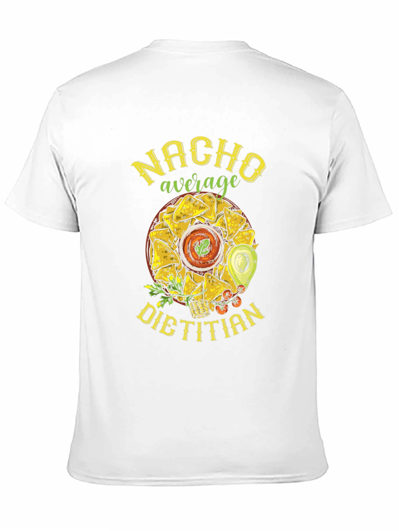 Nacho Average Dietitian T-Shirt - Funny Foodie Tee