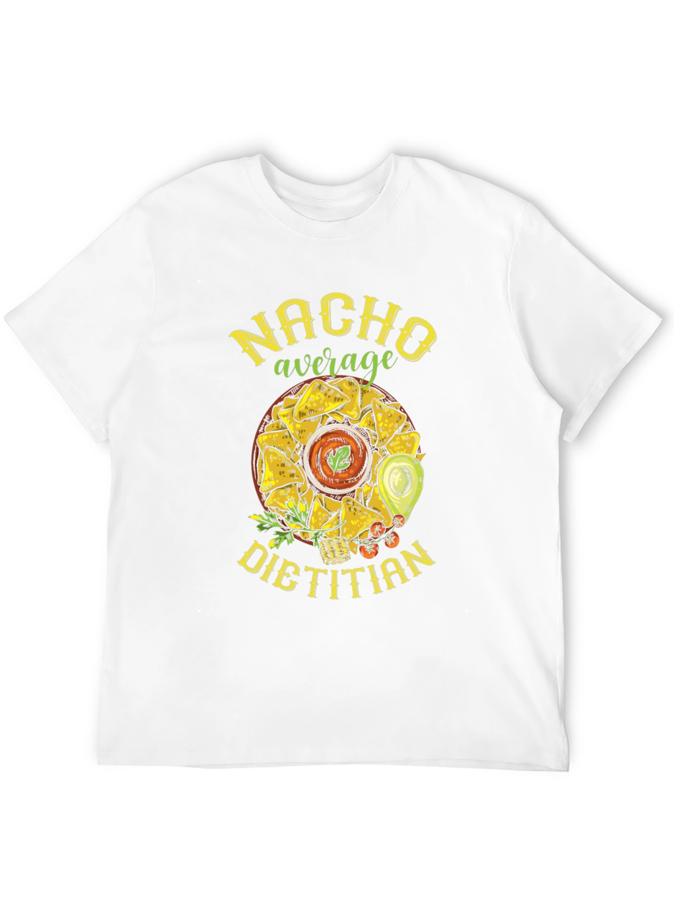 Nacho Average Dietitian T-Shirt - Funny Foodie Tee
