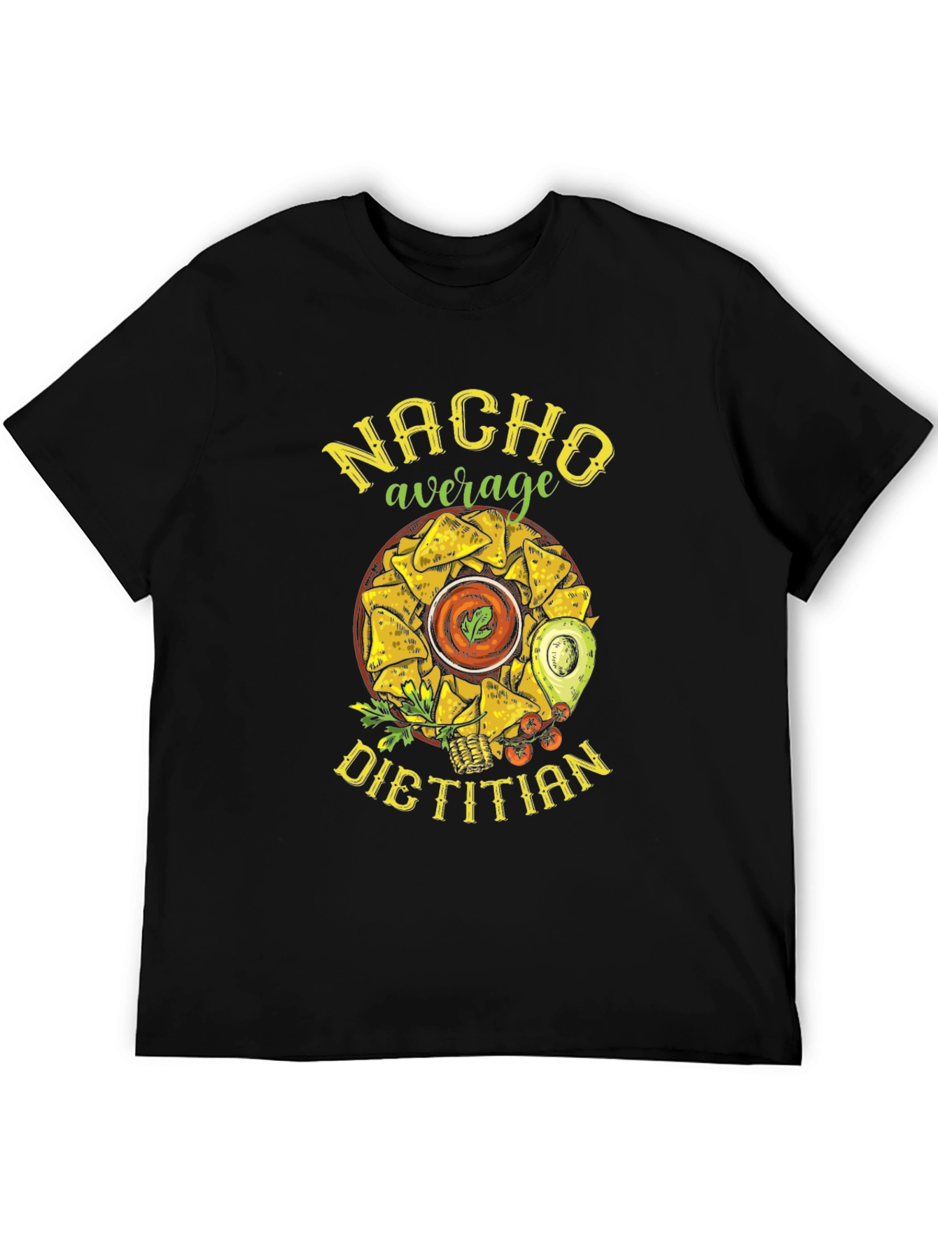 Nacho Average Dietitian T-Shirt - Funny Foodie Tee