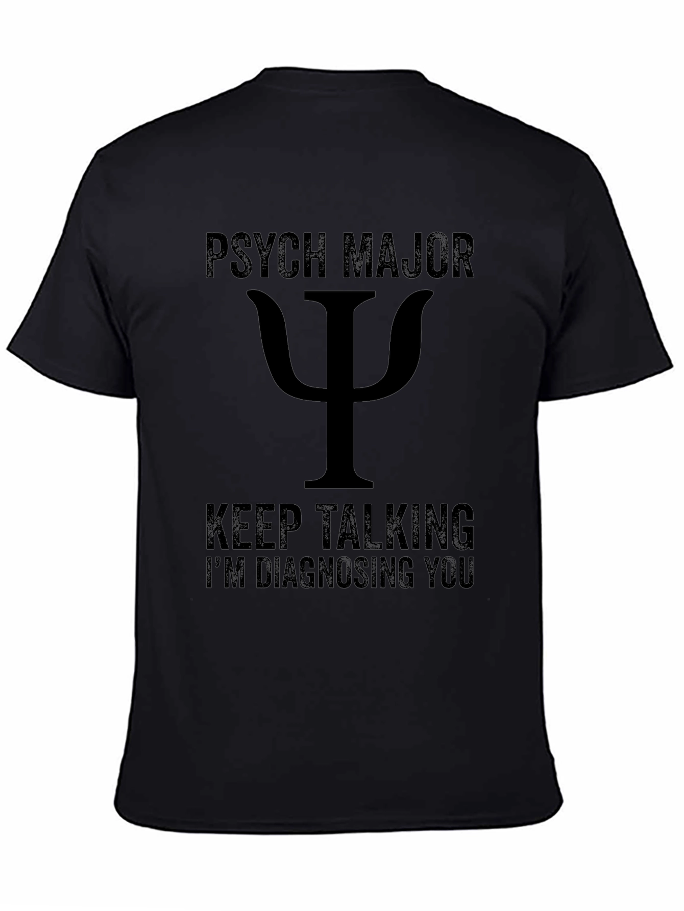 Psych Major T-Shirt - Keep Talking Im Diagnosing