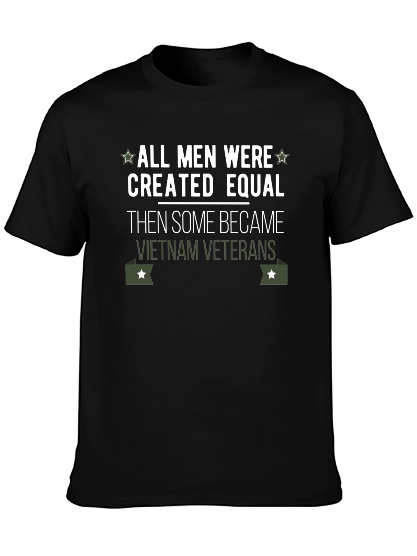 Vietnam Veteran T-Shirt - All Men are Created Equal