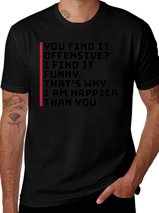Offensive Humor T-Shirt: I Find It Funny!