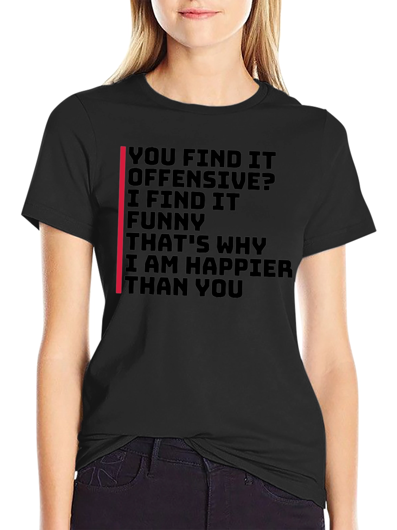 Offensive Humor T-Shirt: I Find It Funny!