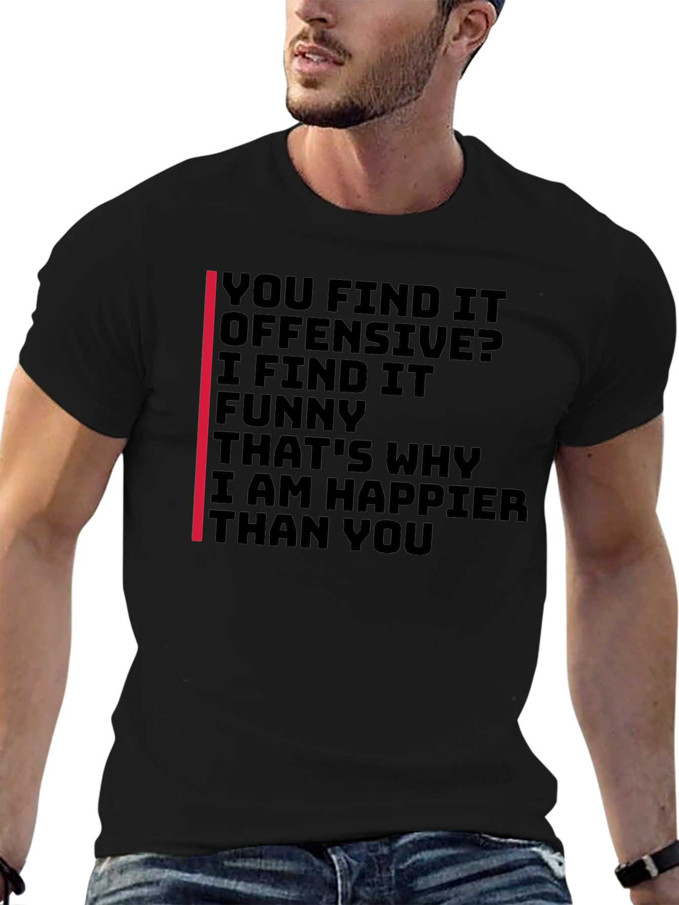 Offensive Humor T-Shirt: I Find It Funny!