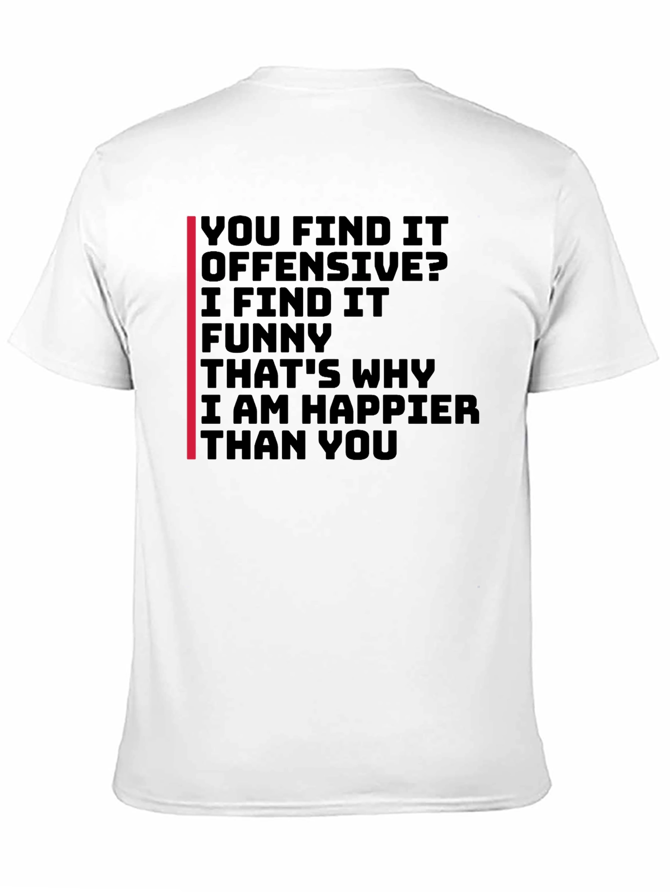 Offensive Humor T-Shirt: I Find It Funny!