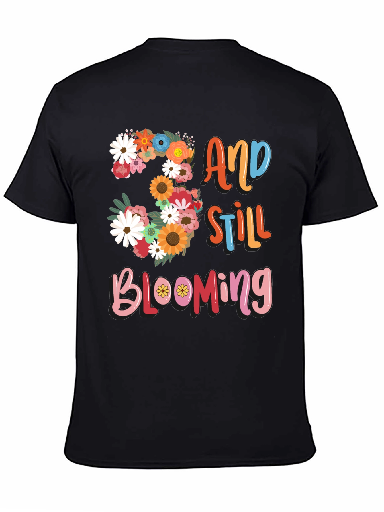 33 And Still Blooming Floral Graphic Tee