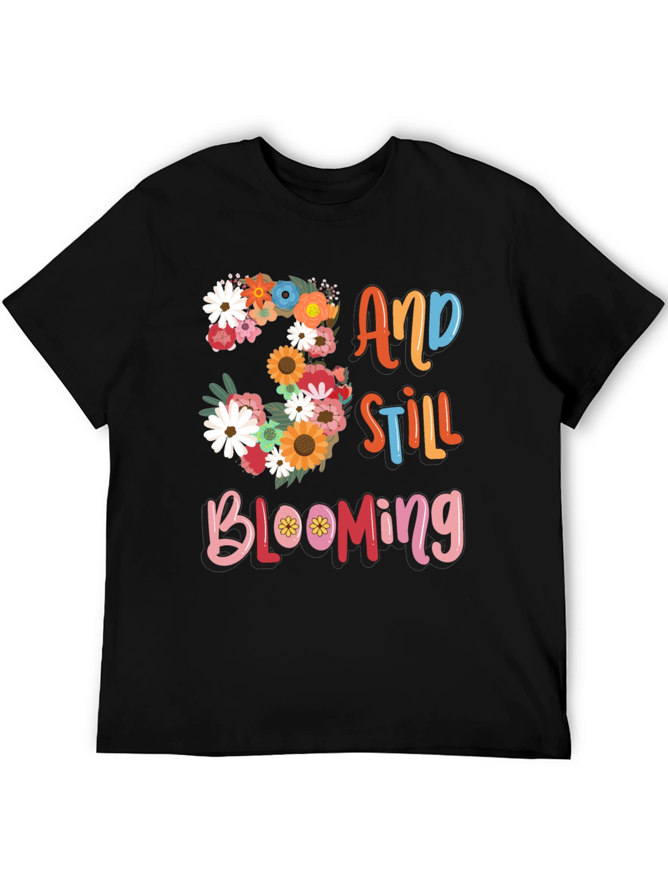 33 And Still Blooming Floral Graphic Tee