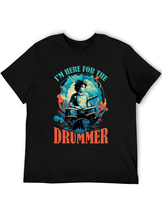 Im Here for the Drummer Graphic T-Shirt