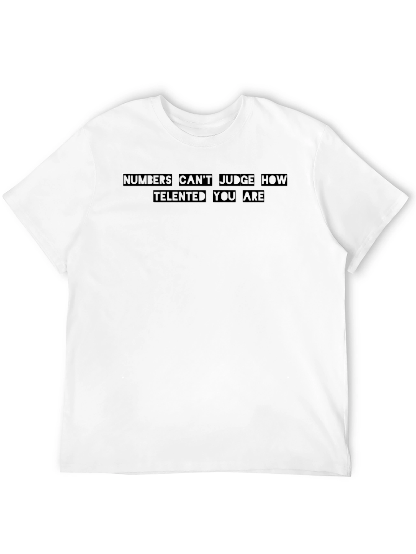 Talent T-Shirt - Numbers Cant Judge