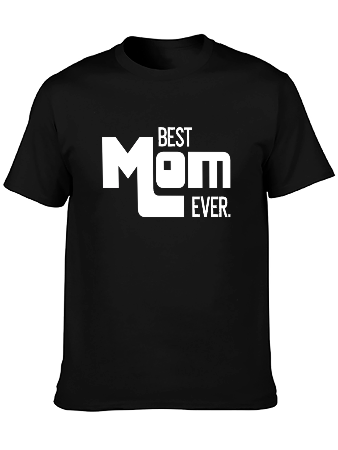 Best Mom Ever T-Shirt - Black Graphic Tee