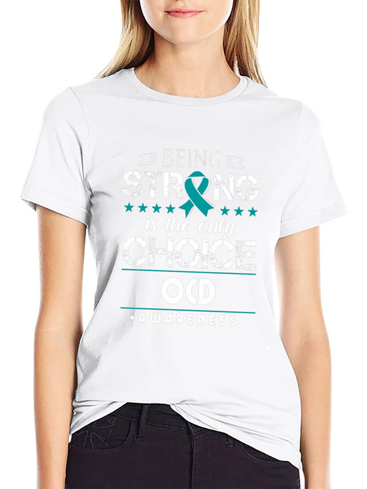 OCD Awareness Tee: Being Strong is the Only Choice