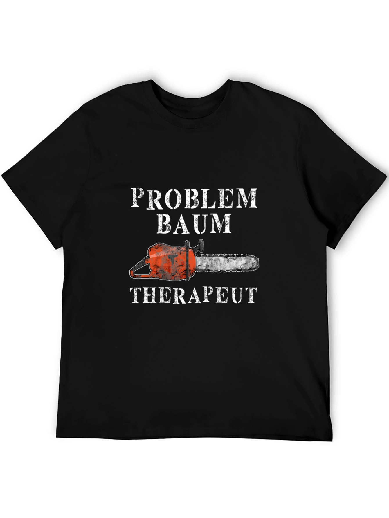 Problem Baum Therapeut T-Shirt - Arborist Tree Surgeon