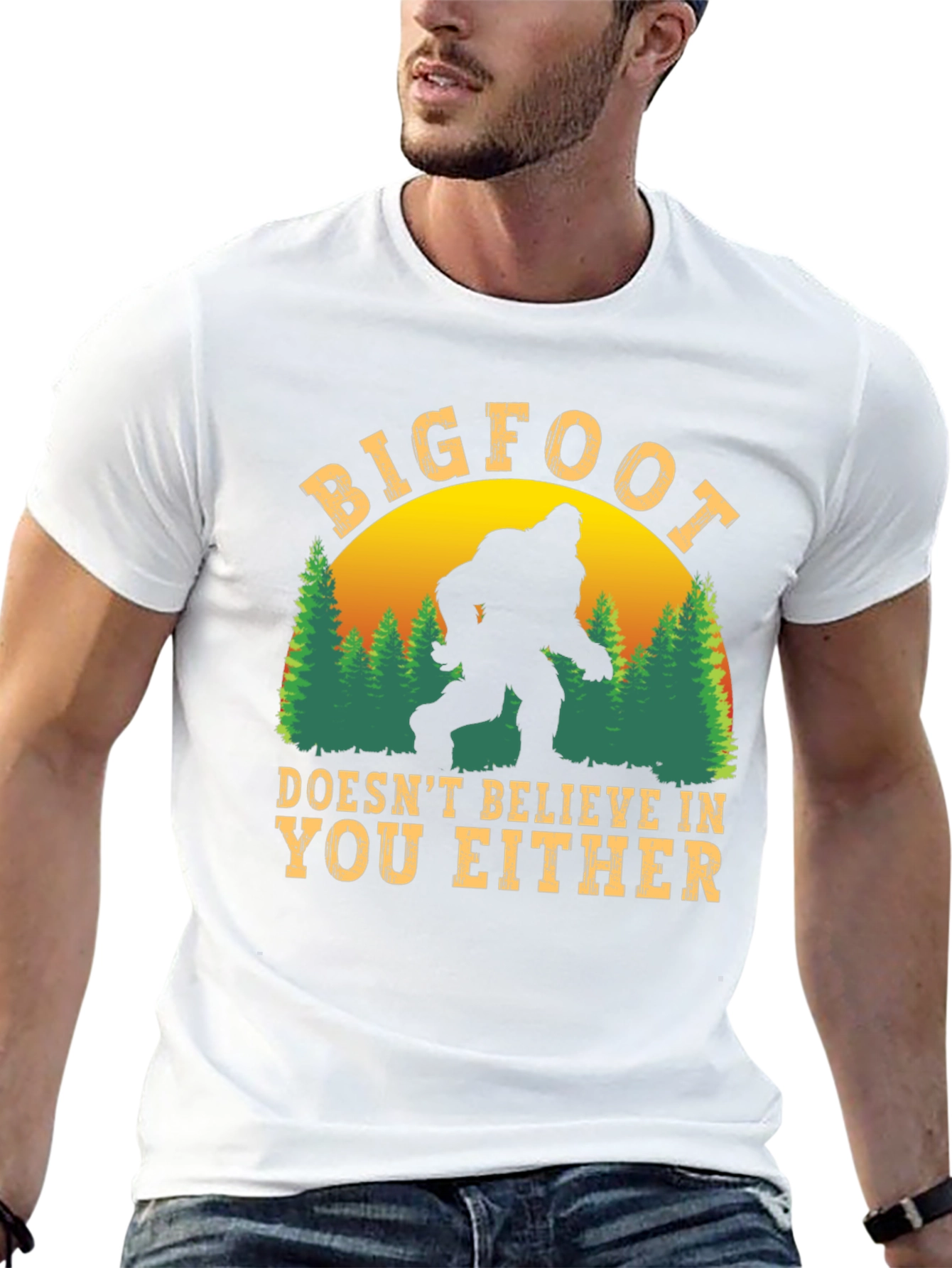 Bigfoot Doesnt Believe in You Either T-Shirt