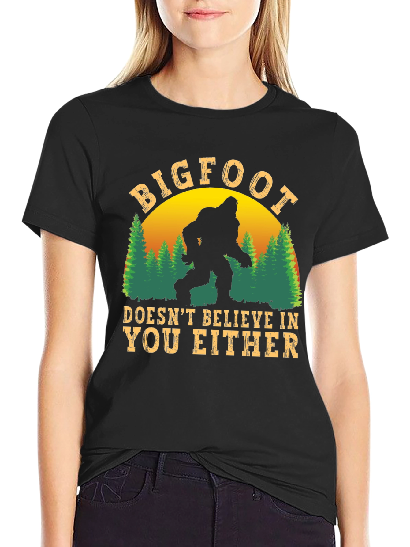 Bigfoot Doesnt Believe in You Either T-Shirt