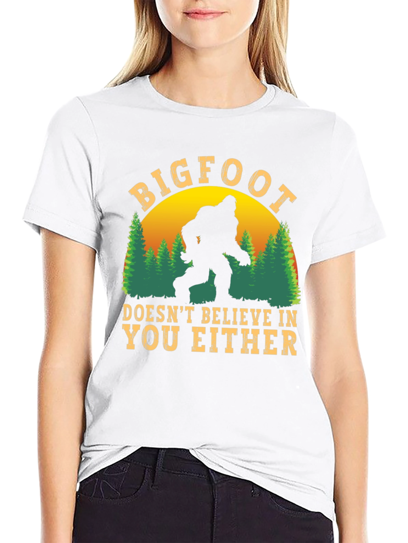 Bigfoot Doesnt Believe in You Either T-Shirt
