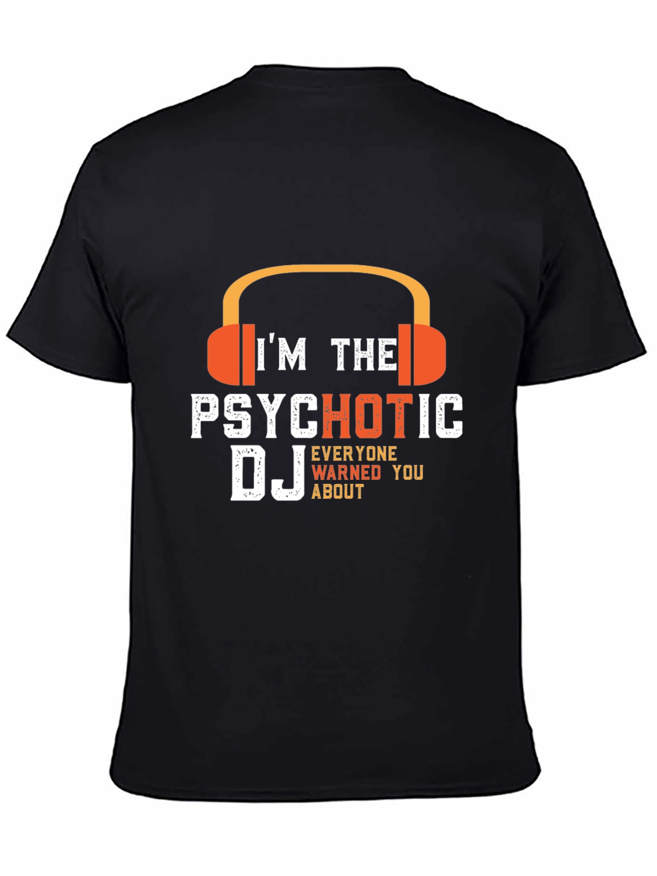 Psychotic DJ T-Shirt - Funny DJ Gift