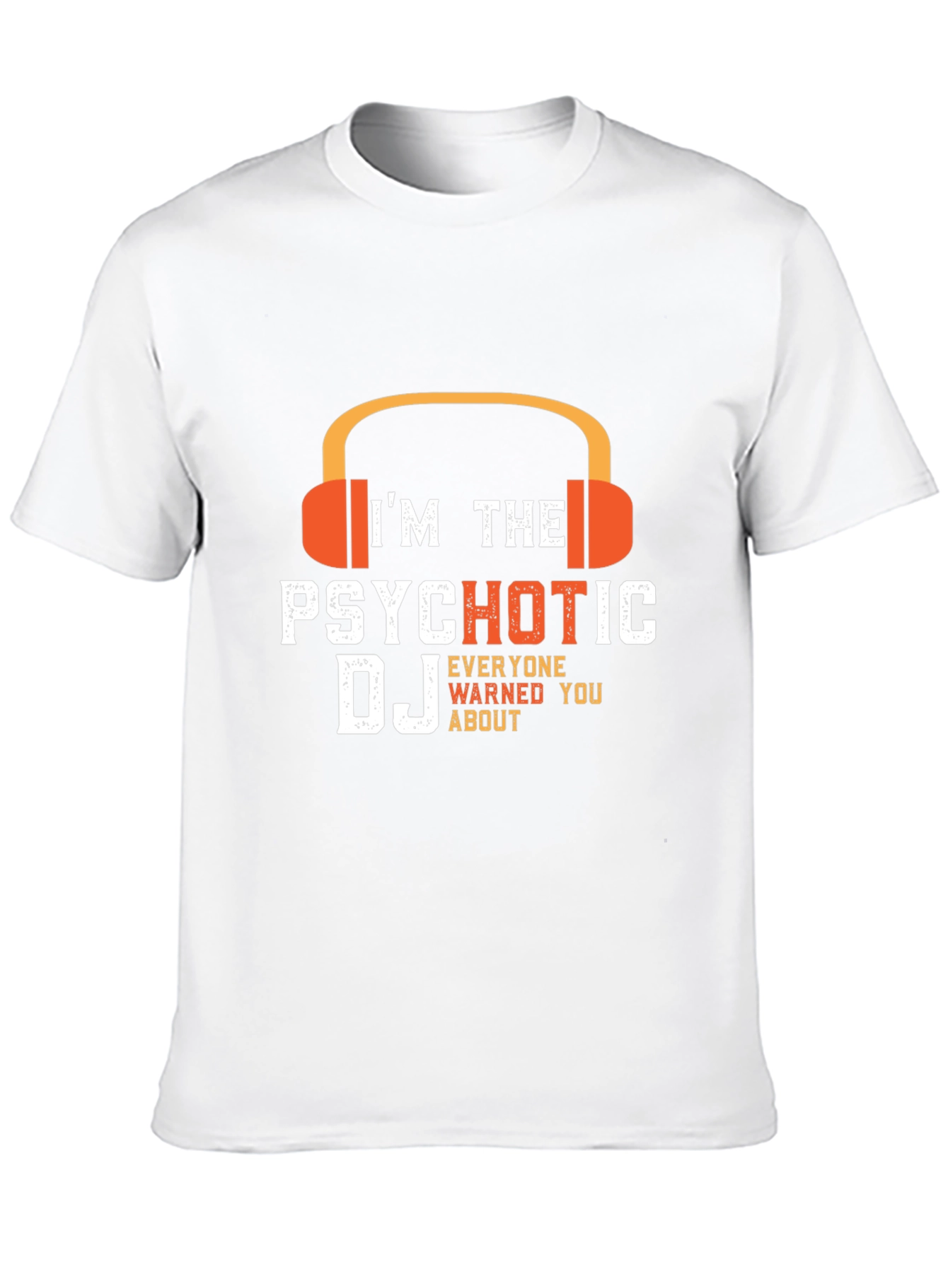 Psychotic DJ T-Shirt - Funny DJ Gift